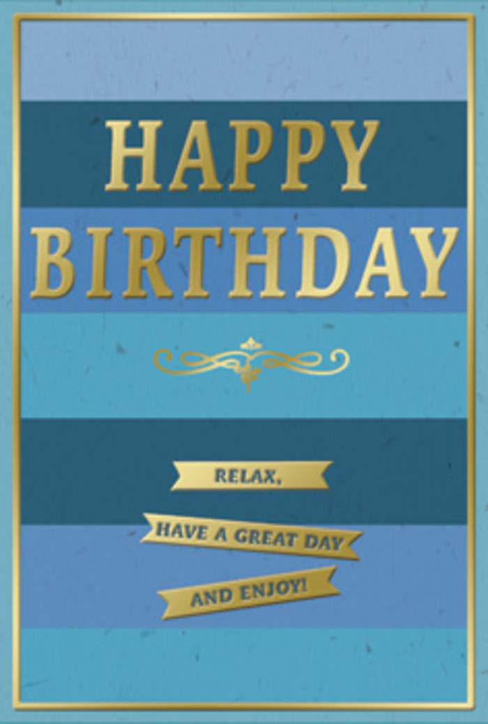 This calming yet celebratory birthday card combines a soothing blue palette with tasteful golden highlights, creating a design that would sit beautifully beside a vase of fresh flowers in any Kenton living room. The background is a series of broad, horizontal stripes, each stripe rendered in a slightly different shade of blue. At the base, the colour is dark and confident-almost midnight-before gradually transitioning into medium denim blues and then lighter sky hues as your eye moves upward. The blended effect feels like watching soft clouds drift across a late-afternoon sky above the tree-lined streets near Kenton station. Centered across these layered blues, the phrase HAPPY BIRTHDAY shines in prominent, embossed gold letters. The typeface is clear and modern, yet the metallic finish lends it a sense of importance, as though the words themselves are a little celebration. The gold catches the light, producing delicate reflections that shift with every movement of the card. Below the main greeting, a slender golden flourish unfurls from left to right, adding a vintage touch that softens the overall look and introduces a hint of romantic charm. Beneath that flourish, three narrow golden banners are stacked in a tidy column, each one carrying part of a kind, relaxed instruction: Relax, have a great day and enjoy! These banners, like the main greeting, are embossed, giving them a slight relief you can feel with your fingertips. A slim golden border traces the outer edges of the card, bringing the composition together like the frame around a favourite print. It is easy to imagine this card set beside birthday flowers delivered across Kenton and neighbouring streets, its gentle colours and warm metallic details radiating quiet joy.